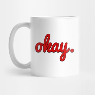 okay. Mug